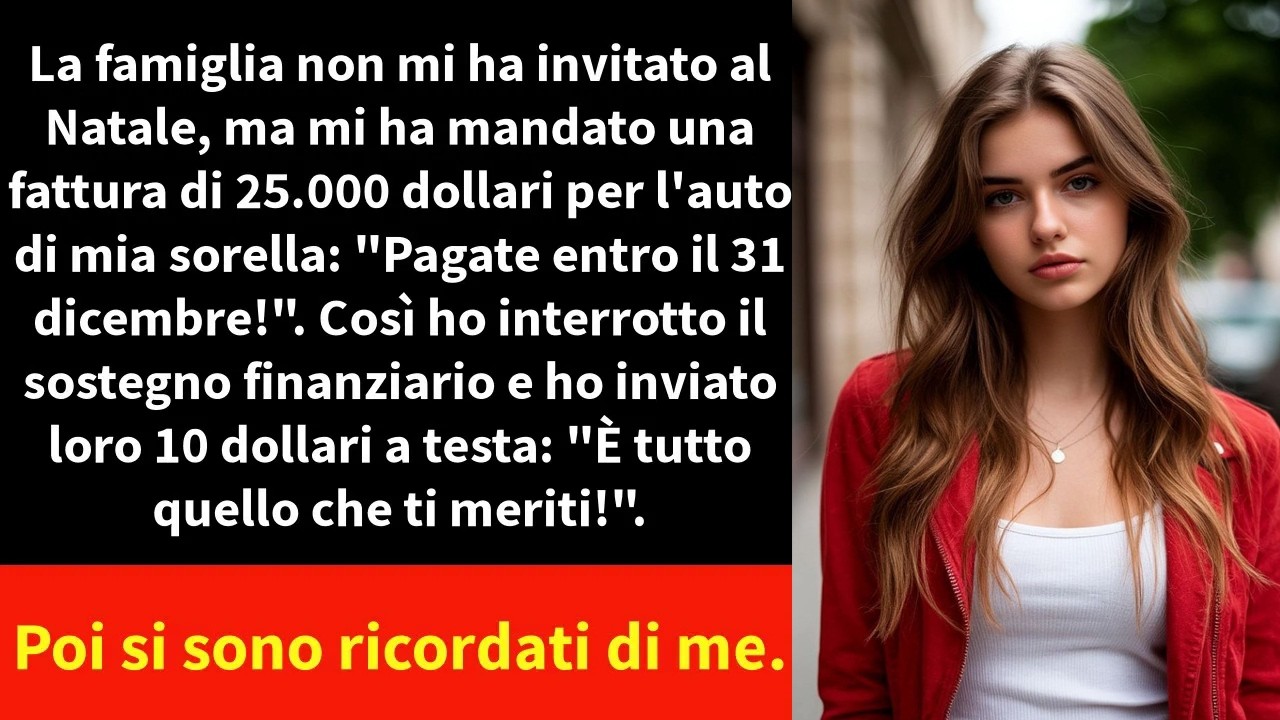La famiglia non mi ha invitato al Natale, ma mi ha mandato una fattura di 25.000 dollari per l'auto