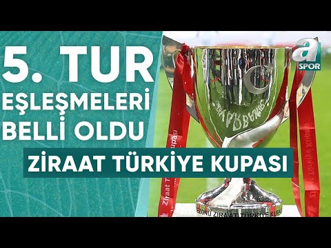 Ziraat Türkiye Kupası 5. Tur Eşleşmeleri Belli Oldu / A Spor