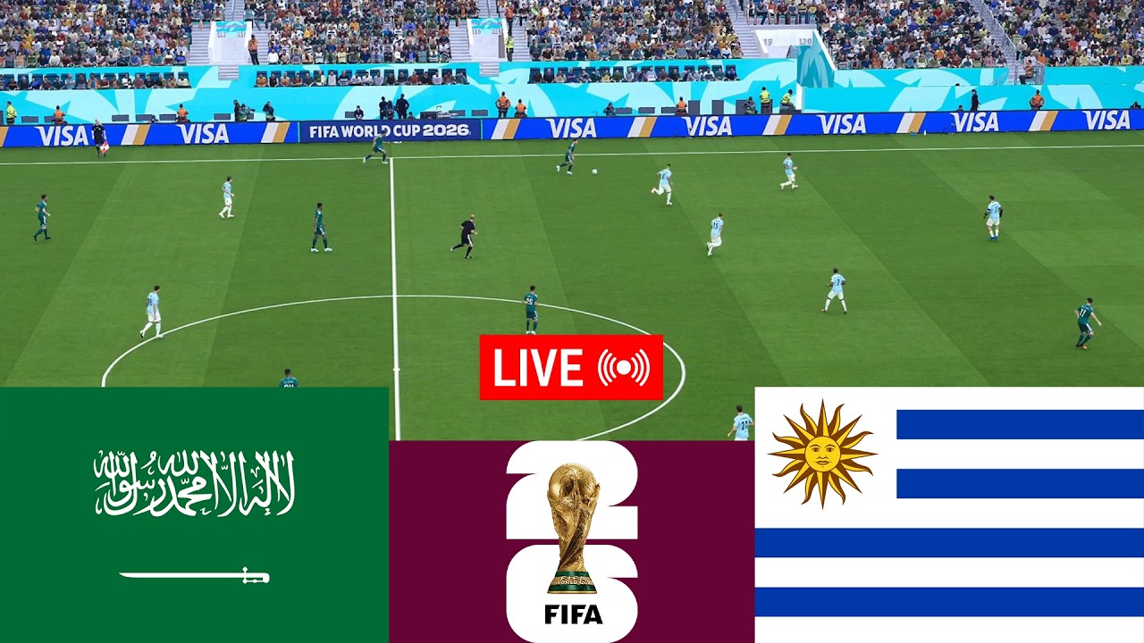[LIVE] Saudi Arabia vs Uruguay. World Cup 2026 Full Match - Video Game Simulation