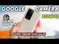 TERBARU ‼️ TUTORIAL CARA PASANG GCAM LMC 8.4 DAN CONFIG TERBARU UNTUK REDMI 10 | Gcam For Redmi 10