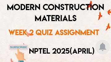 Modern Construction Materials Week 2 Answer Solution 2025(April) | NPTEL | SWAYAM