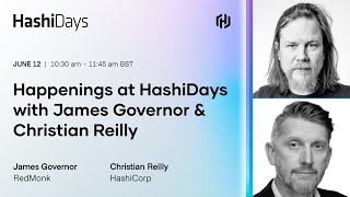 Happenings At Hashidays 2023 With James Governor Christian Reilly