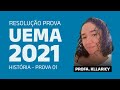 RESOLUÇÃO DA PROVA DE HISTÓRIA -  UEMA 2021.1