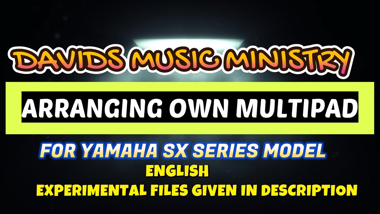 Arranging Own Multipad |Yamaha Sx Keyboards  |Davids Music Ministry | Multipad Lessons