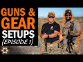 Guns  gear setups with dorr and dutch  episode 1