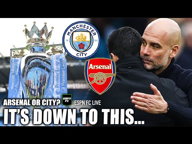 🚨 PUSH TO THE BRINK! 🚨 Arsenal or Manchester City on the final day?! | ESPN FC class=