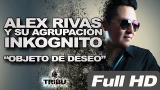 ALEX RIVAS INKÓGNITO 2026 - OBJETO DE DESEO (Videoclip Full HD)