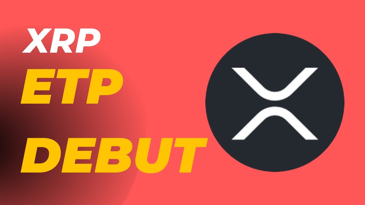 XRP Cryptocurrency ETP Debut YouTube xrp-cryptocurrency-etp-debut-youtube