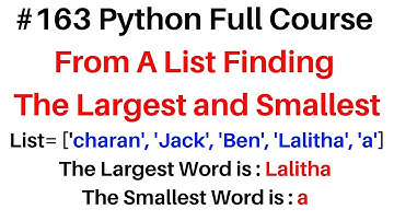 #165 Python Full Course Largest and Smallest Word From a List