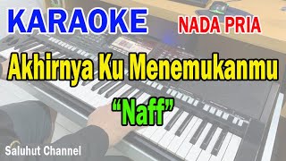 Download Lagu AKHIRNYA KU MENEMUKANMU ll KARAOKE SALUHUT ll NAFF ll NADA PRIA D=DO MP3 Download Lagu AKHIRNYA KU MENEMUKANMU ll KARAOKE SALUHUT ll NAFF ll NADA PRIA D=DO MP3