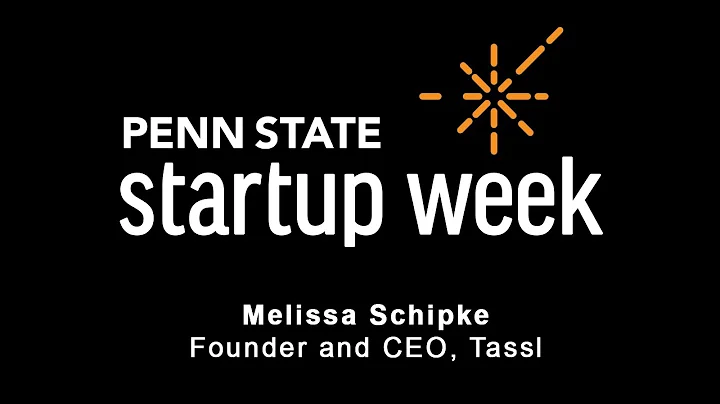 Penn State Startup Week 2017 - Melissa Schipke, CEO of Tassl