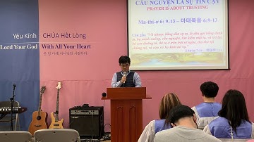 Bài Giảng: CẦU NGUYỆN LÀ SỰ TIN CẬY - PRAYER IS ABOUT TRUSTING - 베트남어 예배 - Mục Sư Quốc Ân