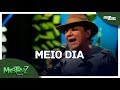 Mastruz com Leite - Meio Dia (Final Concurso 2018)