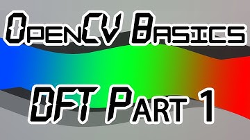 OpenCV Basics - 06 - Taking the DFT of a Grayscale Image