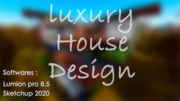 A luxury house design using Lumion 8.5 and Skethup 2020