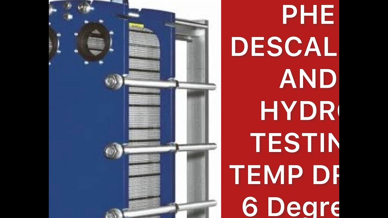 Plate Type Heat Exchanger Descaling & Hydro Testing YouTube