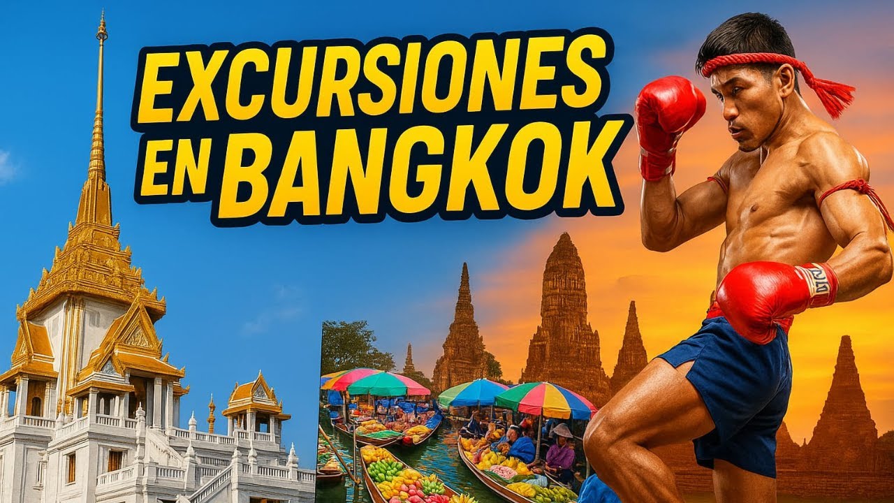 EXCURSIONES EN BANGKOK ¡Las más recomendables que puedes hacer!