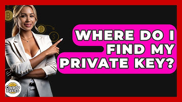 Where Do I Find My Private Key? - CryptoBasics360.com