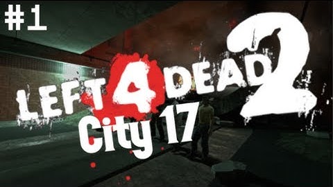 City 17 (Part 1) - Left 4 Dead 2 Custom Map