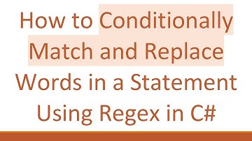 How to Conditionally Match and Replace Words in a Statement Using Regex in C#