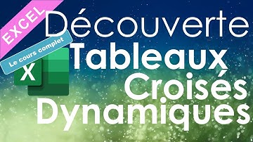Excel Tableaux croisés dynamique Découverte (le cours complet TCD)