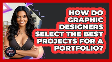 How Do Graphic Designers Select The Best Projects For A Portfolio? - Graphic Design Nerd