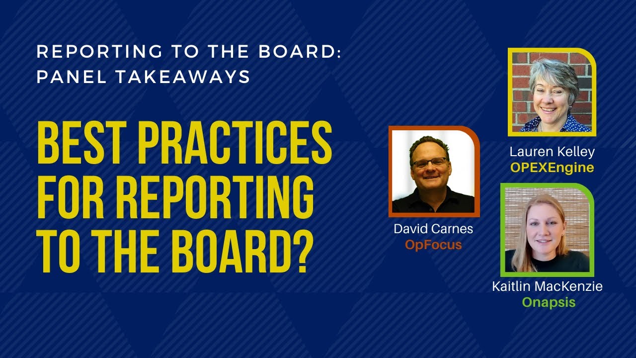 What are some best practices when reporting to the board? Reporting to the board Panel