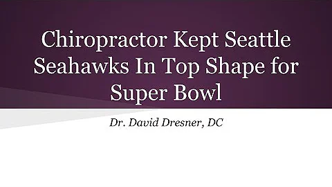 Chiropractor Kept Seattle Seahawks In Top Shape fo...