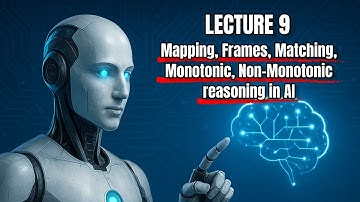 L-9 mapping | frames | matching | monotonic |non-monotonic reasoning in AI