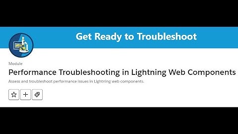 Performance Troubleshooting in Lightning Web Components | Get Ready to Troubleshoot #salesforce