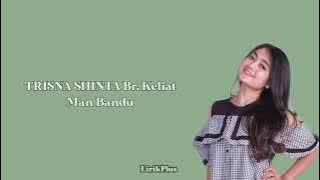 Lirik Lagu Karo Terbaru Trisna Shinta Br. Keliat - Man Bandu