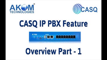 CASQ  UC-501 IP PBX Features Overview Part-1