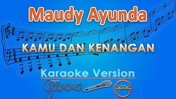 Maudy Ayunda - Kamu dan Kenangan (Karaoke) | GMusic