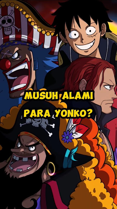 Siapa Musuh Alami Yonko?? #onepiece #anime #yonko #luffy #shanks #kaido #shirohige #fyp #shorts