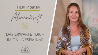 Das THEKI Intensivseminar AHNENKRAFT. Was dich konkret erwartet.