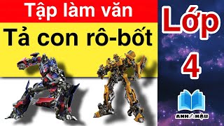 Tập làm văn Lớp 4 | Tả con robot | Tả đồ chơi