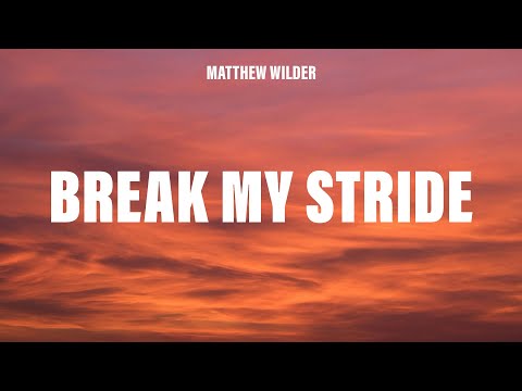 Matthew Wilder - Break My Stride (Lyrics)