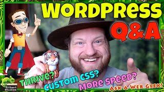 WordPress Q&A - Thrive Themes, Tweaking Custom CSS, Plugin to Speed Up Page? Profile