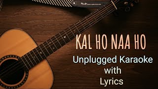 Kal Ho Naa Ho Song- Unplugged karaoke with Lyrics| Shah Rukh Khan|Sonu Nigam|Preity Zinta|Har ghadi