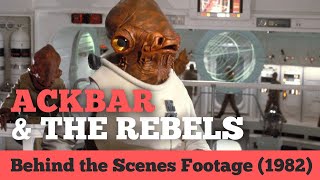 Return of the Jedi: Behind the Scenes - ACKBAR & THE REBELS (Rare Footage 1982)