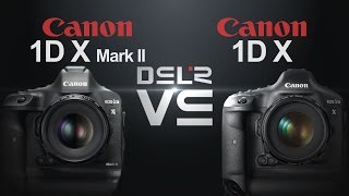 Canon EOS 1D X Mark II vs Canon EOS 1D X