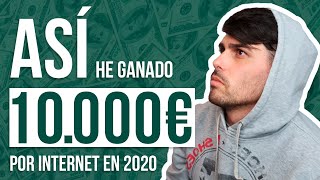 Así he ganado 10.000€ por Internet en 2020