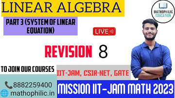 Revision class 8 || PART -3 || System Of Linear Equations Solutions || GATE||NET||JAM
