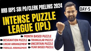 RRB IBPS SBI P0/Clerk Prelims 2024 | Intense Puzzle League Day-5 | Reasoning बोले तो Sanjay Sir