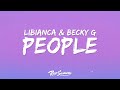 Libianca - People (Lyrics) ft. Becky G