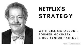 Netflix - discussion with Bill Matassoni (former McKinsey and BCG senior partner)