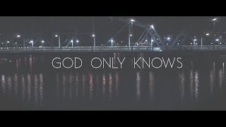 for KING &amp; COUNTRY  -  God Only Knows (Lyrics - Sub)