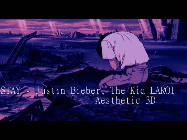 Stay - Justin Bieber, The Kid LAROI   | 𝘼𝙚𝙨𝙩𝙝𝙚𝙩𝙞𝙘 x 3D |  | Slowed to Perfection | class=