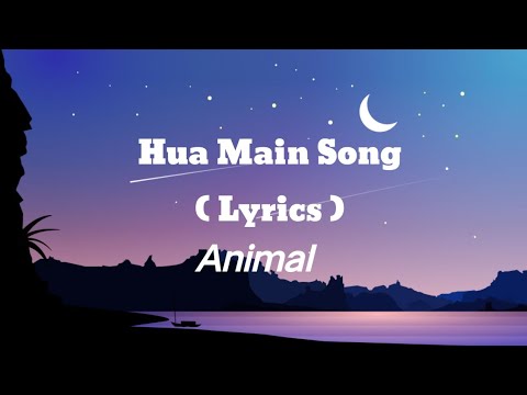 ANIMAL: HUA MAIN (Lyrical Video)  Ranbir Kapoor, Rashmika M | Raghav, Manoj M |Bhushan K | Sandeep V