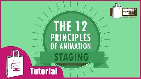 Brown Bag Films Tutorials | 12 Principles of Animation - 03 Staging